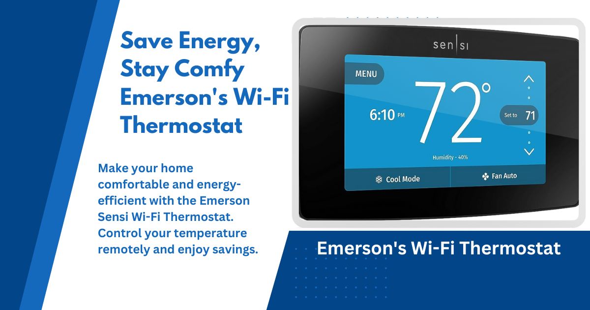 Save Energy, Stay Comfy: Emerson's Wi-Fi Thermostat