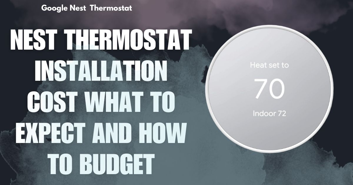 Cost Breakdown for Nest Thermostat Setup